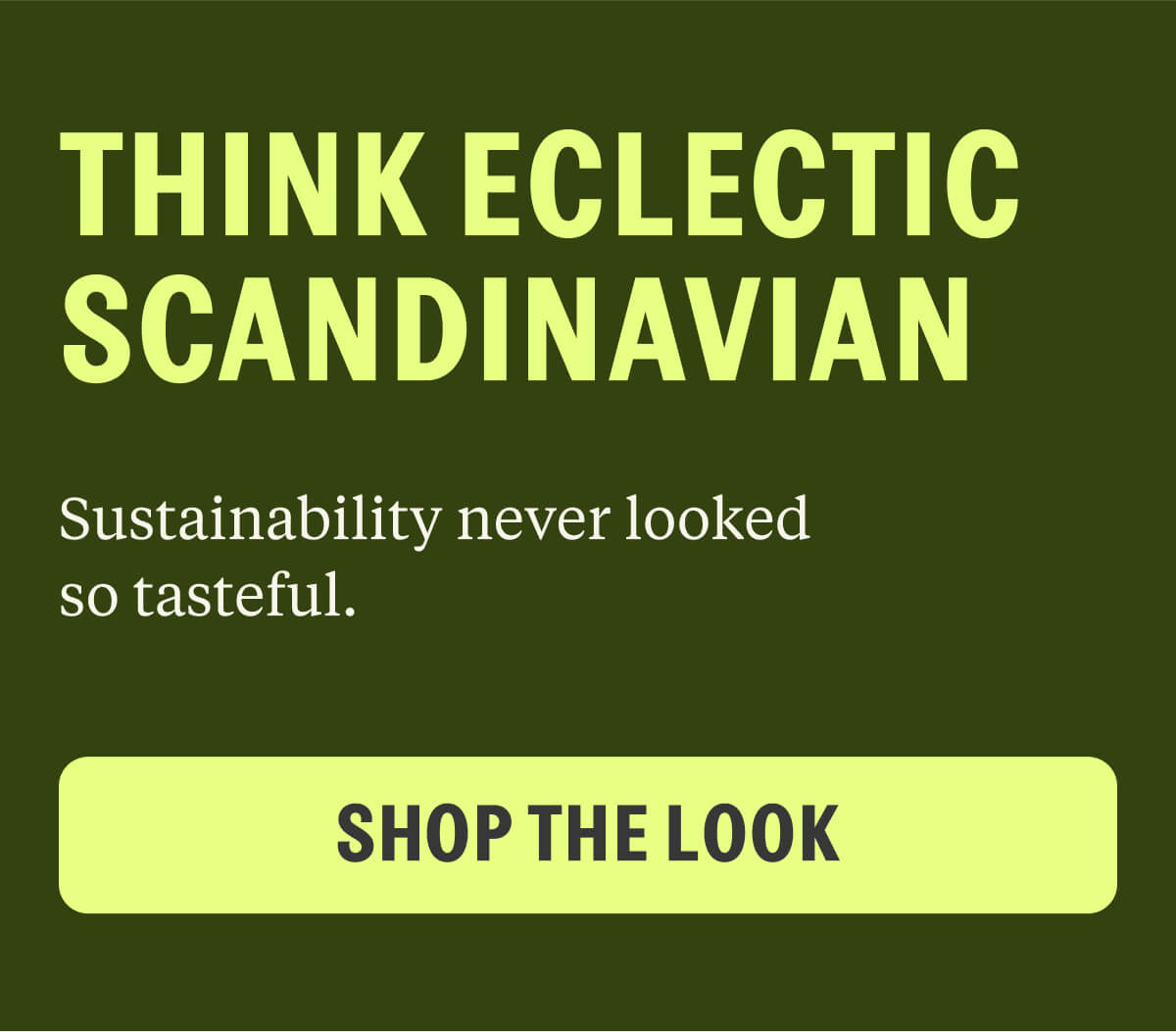 Sustainability never looked  so tasteful.