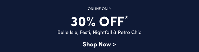 Online Only | Buy One, Get One 50% Off* | Fest, Nightfall, Belle Isle & Retro Chic | Shop Now >