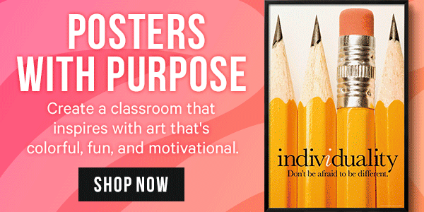 Posters with Purpose - Create a classroom that inspires with art that's colorful, fun and motivational.