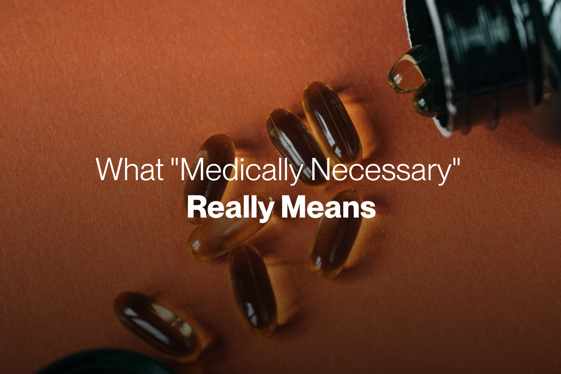 What "Medically Necessary" Really Means