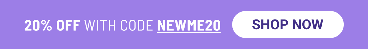 20% off with code NEWME20
