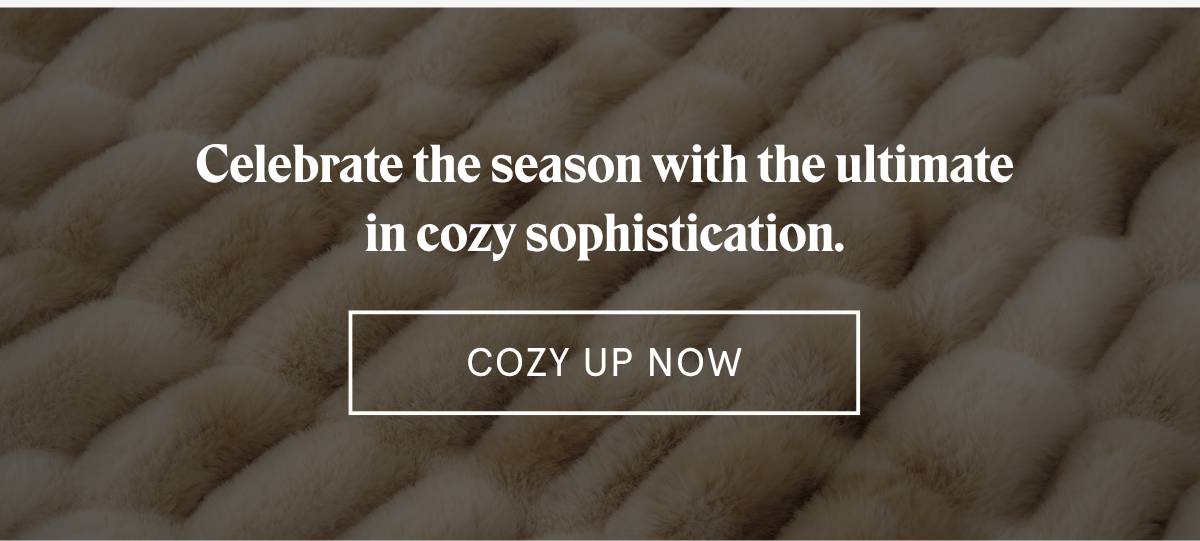Cozy Up Now