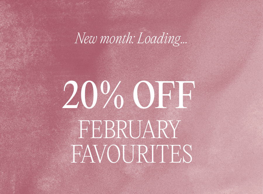 20% off February favourites