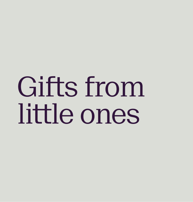 Gifts from little ones