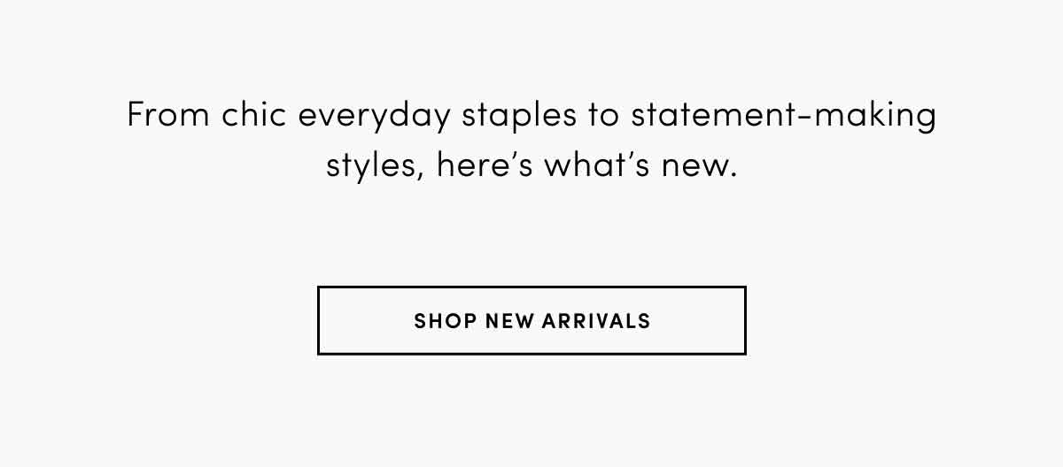 SHOP NEW ARRIVALS