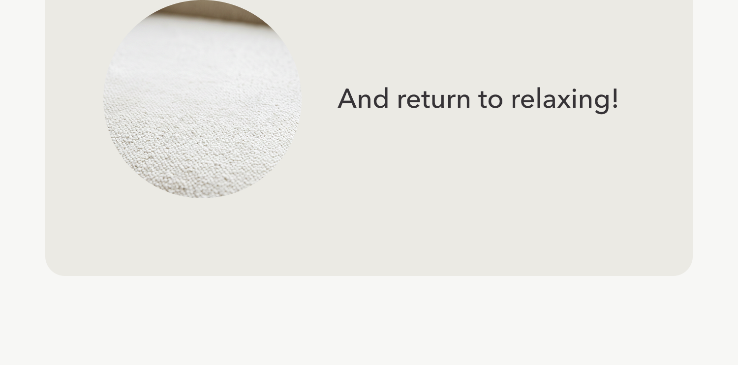 And return to relaxing!