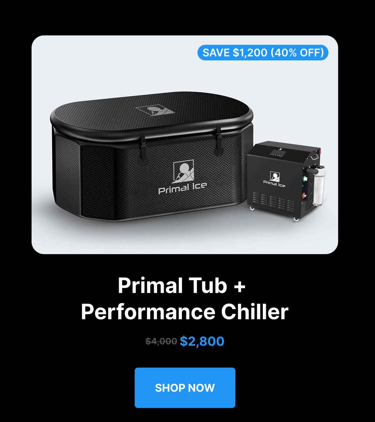 Primal Tub +  Performance Chiller $4,000 Now $2,800