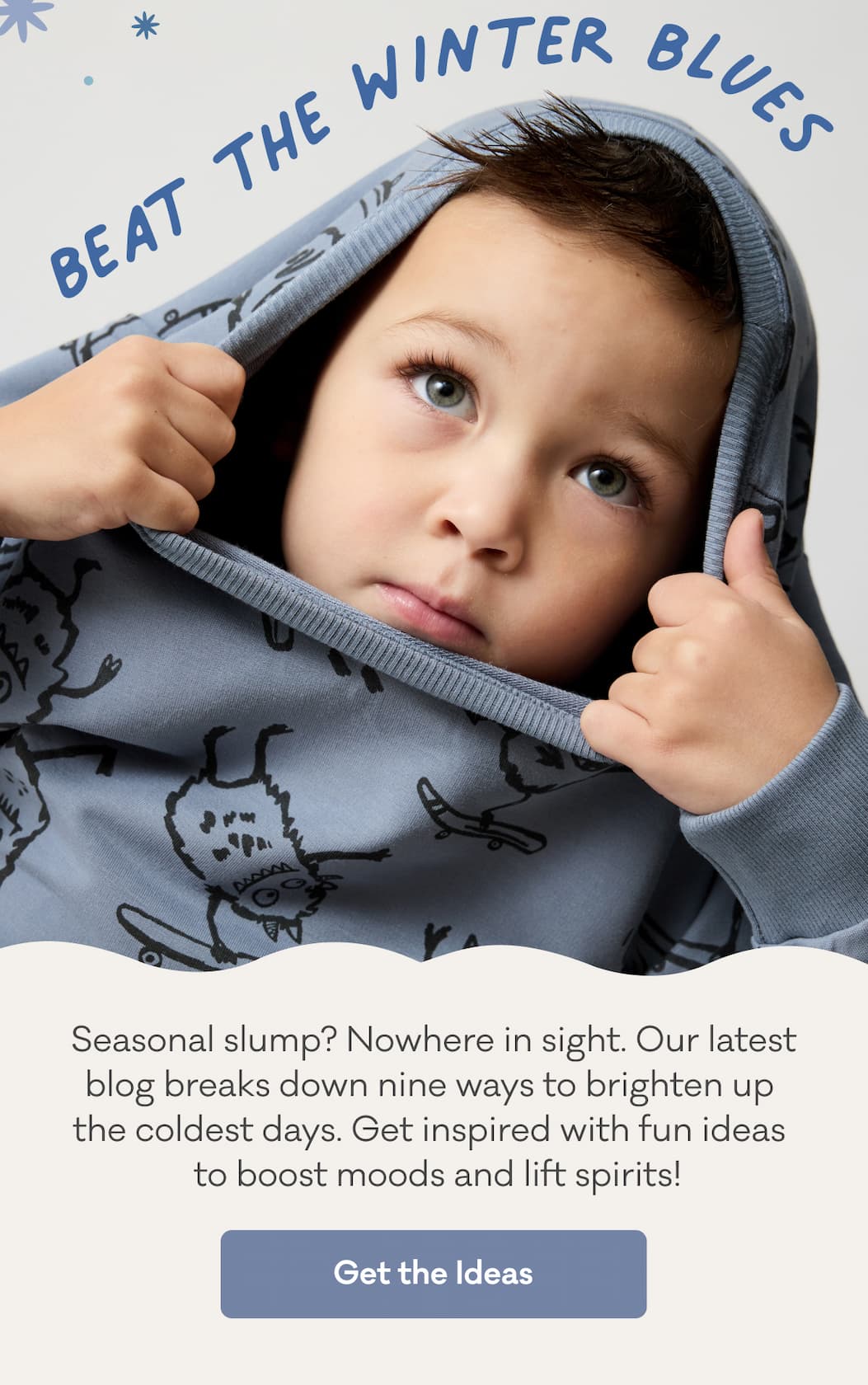 Beat the Winter Blues | Seasonal slump? Nowhere in sight. Our latest blog breaks down nine ways to brighten up  the coldest days. Get inspired with fun ideas to boost moods and lift spirits! | Get the Ideas