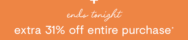 31% off entire purchase