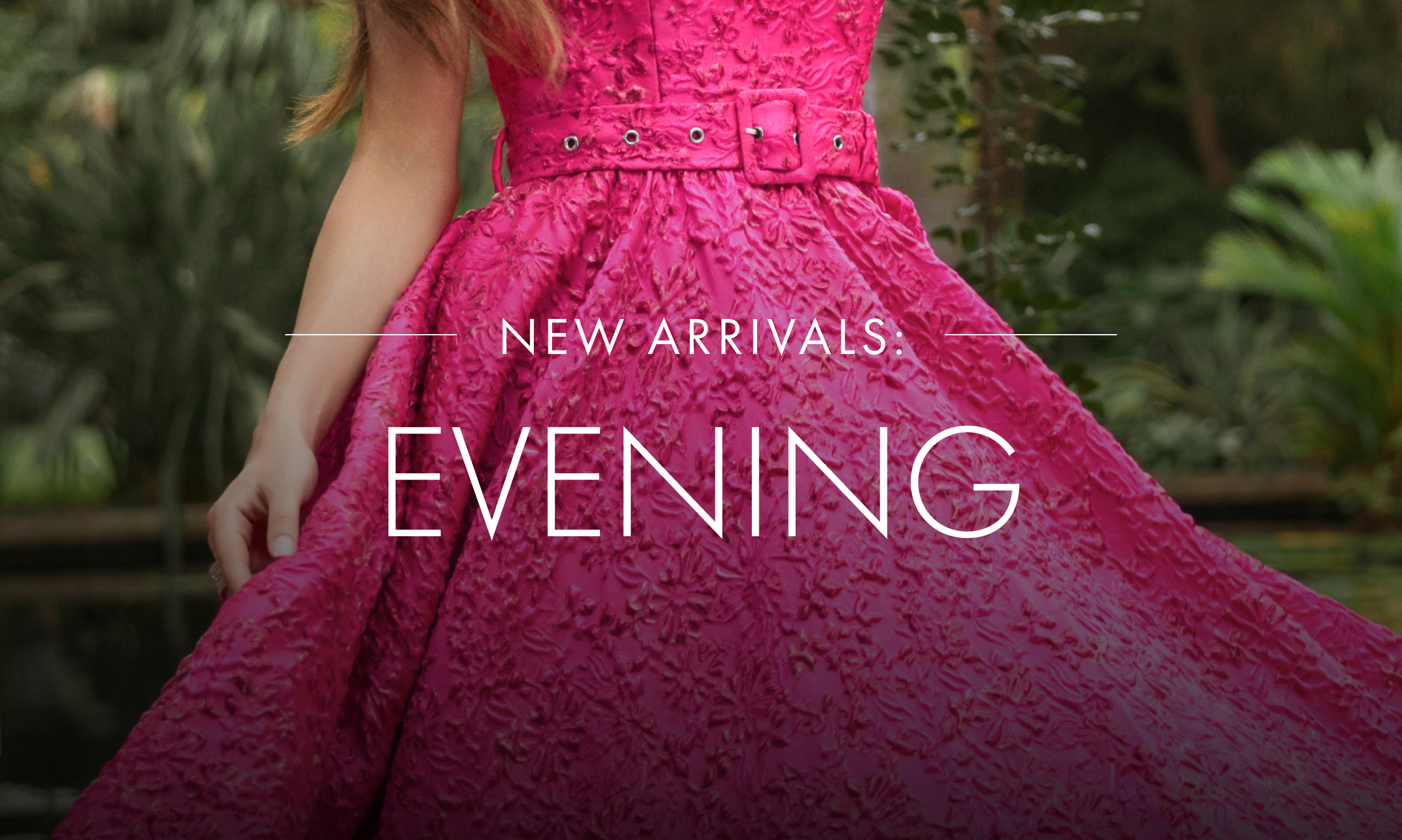 New Arrivals: Evening