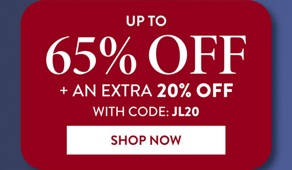 Up To 65% OFF Everything + An Extra 20% OFF With Code: JL20