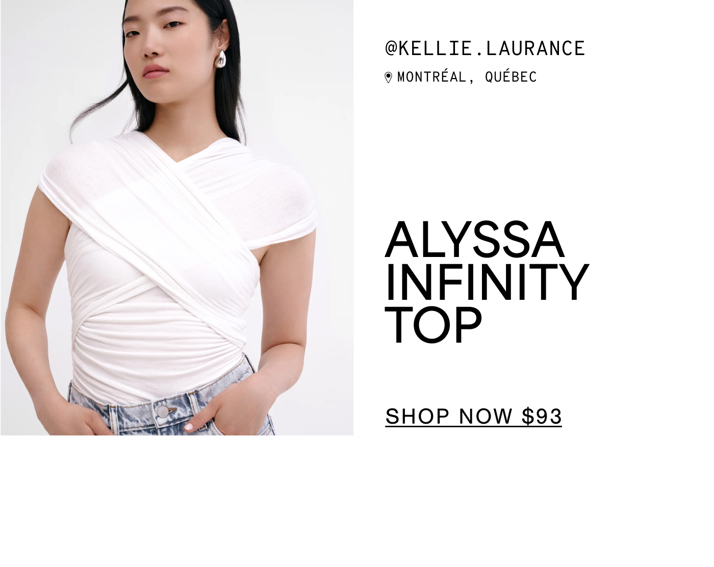 Xun wears The Alyssa Infinity Top ($93)