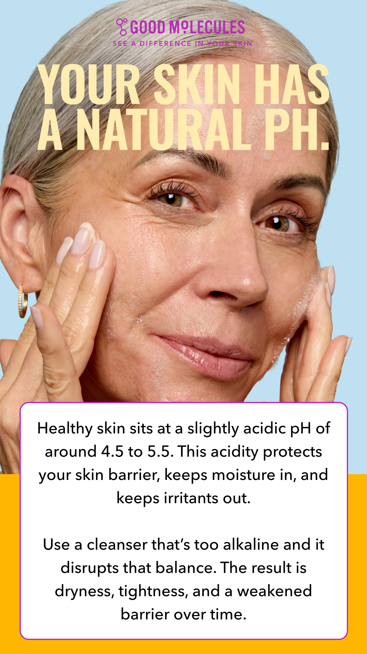 Your skin has a natural pH.