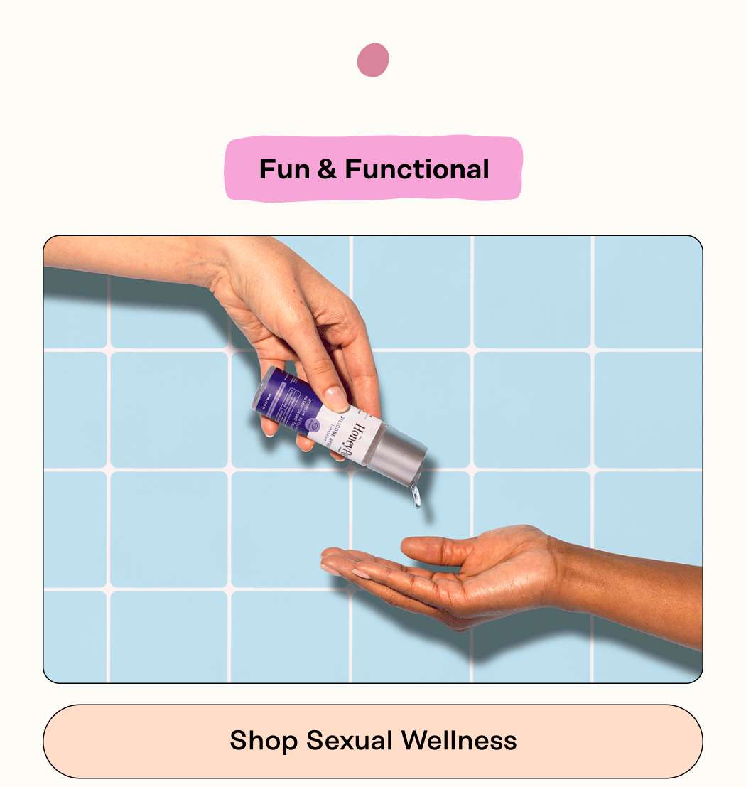 Fun & Functional. Shop Sexual Wellness