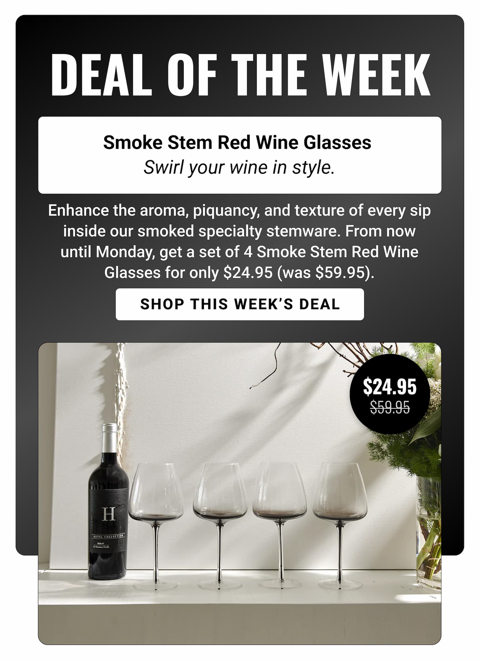 DEAL OF THE WEEK | SMOKE STEM RED WINE GLASSES | SHOP THE DEAL
