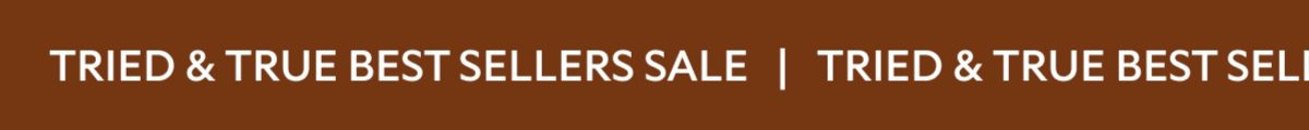 Tried & True Best Sellers Sale &nbsp; | &nbsp; Tried & True Best Sellers Sale &nbsp; | &nbsp; Tried & True Best Sellers Sale 