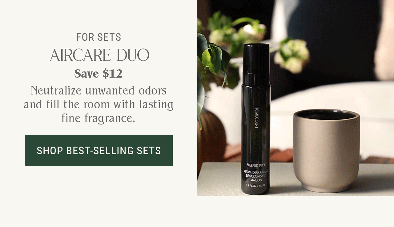 For Sets. Aircare Duo. Save $12. Neutralize unwanted odors and fill the room with lasting fine fragrance. Shop best-selling sets. 