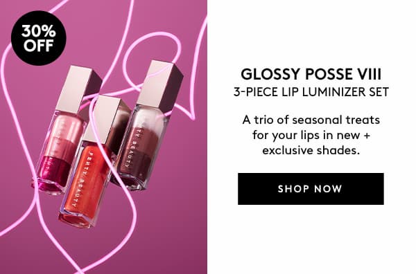 30% OFF GLOSSY POSSE VIII - USE CODE: VIP30
