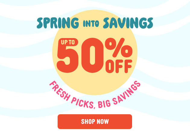 Spring into Savings up to 50% Off Fresh Picks Big Savings Shop Now
