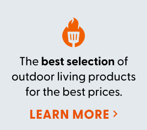 The best selection of outdoor living products for the best prices.