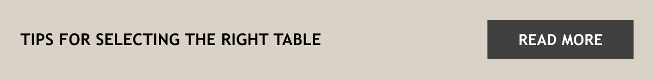 Button: Tips for selecting the right table