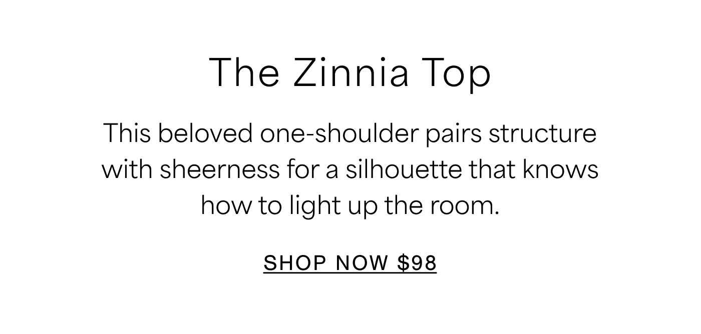 This beloved one-shoulder pairs structure with sheerness for a silhouette that knows how to light up the room. SHOP NOW $98