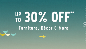 up to 30% off furniture, decor, and more