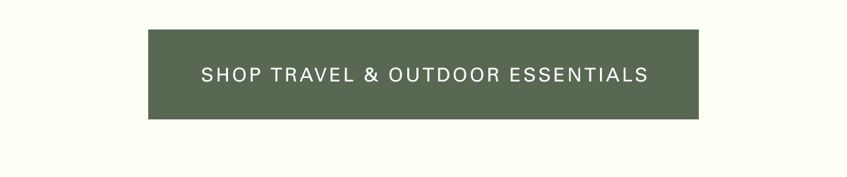 Shop Travel & Outdoor Essentials