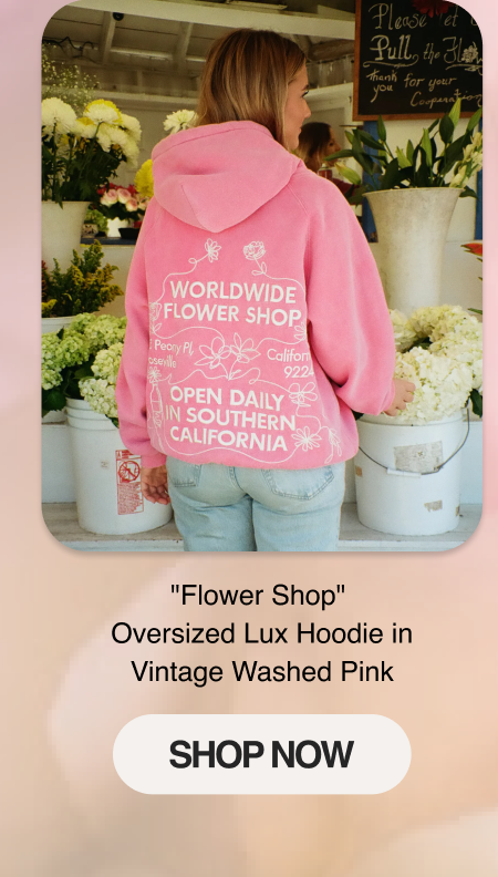 "Flower Shop" Oversized Lux Hoodie in Vintage Washed Pink