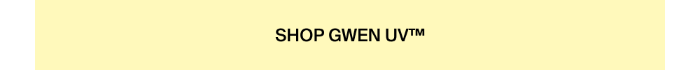 Shop GwenUV™