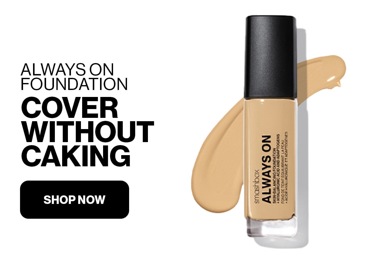 ALWAYS ON FOUNDATION | COVER WITHOUT CAKING | SHOP NOW