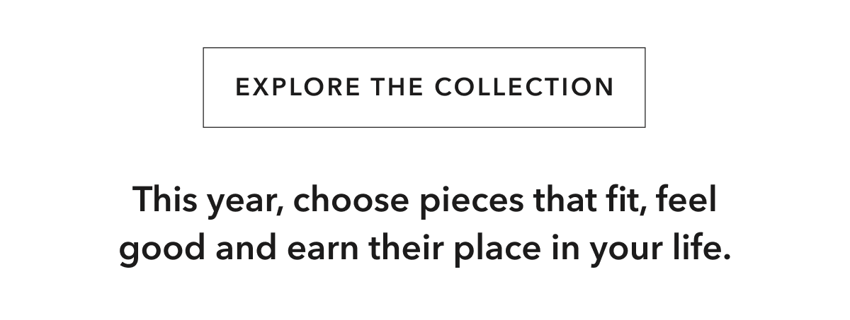EXPLORE THE COLLECTION