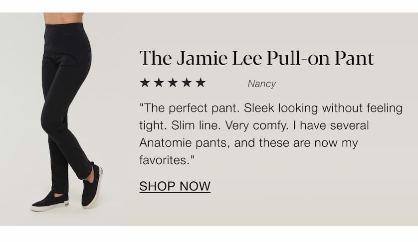 The Jamie Lee Pull-on Pant. SHOP NOW
