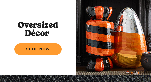 Oversized Décor SHOP NOW