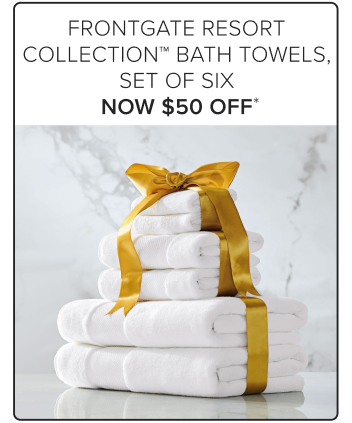 Frontgate Resort Collection Bath Towels, Set of Six Now $50 Off*