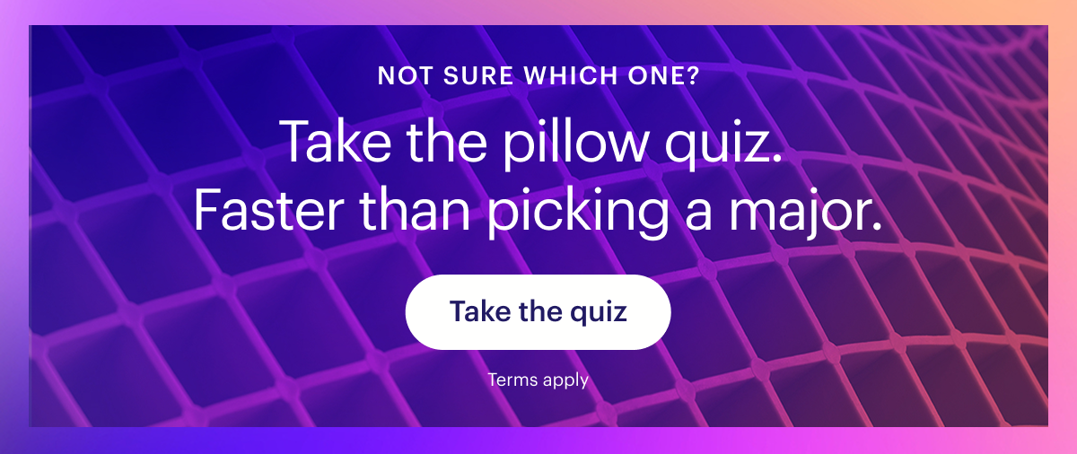 Take the pillow quiz.  Faster than picking a major.