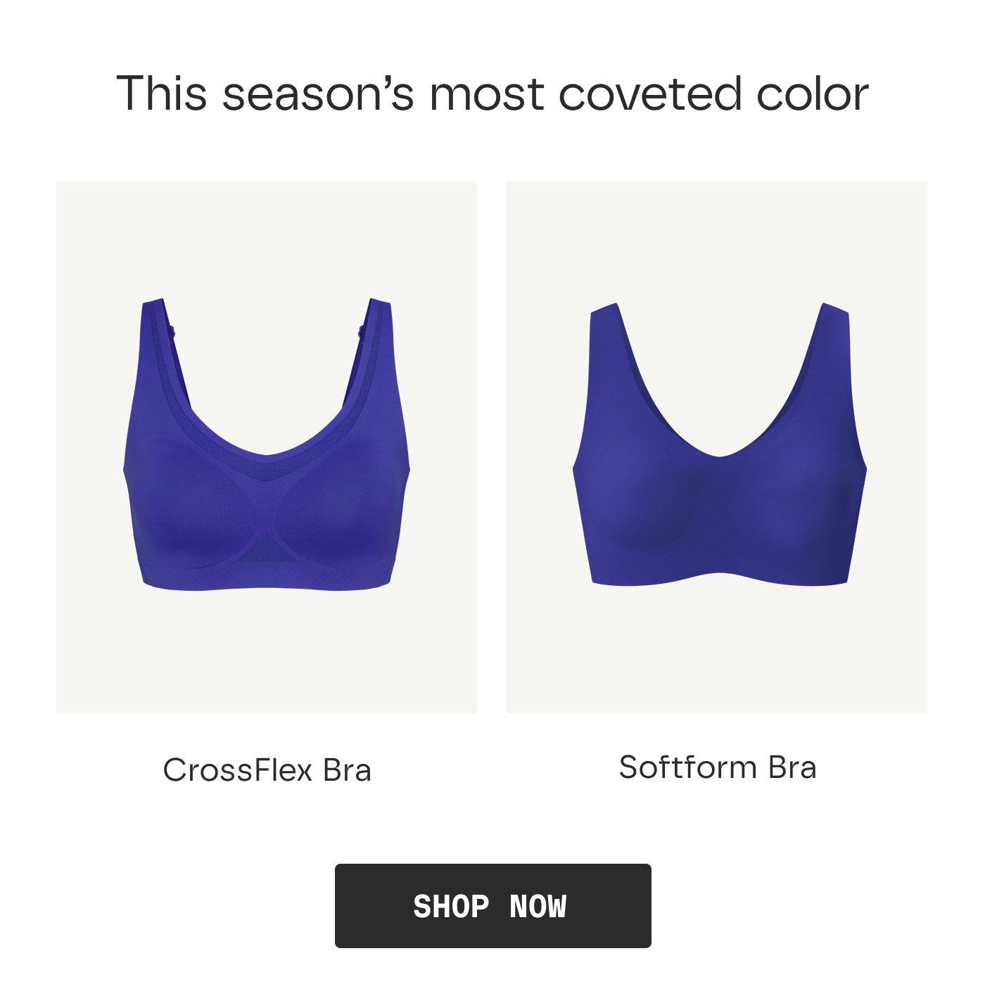 This season's most coveted color | CrossFlex Bra | SoftForm Bra | SHOP NOW