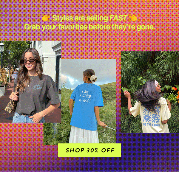 Shop 30% off your faves before they're gone.