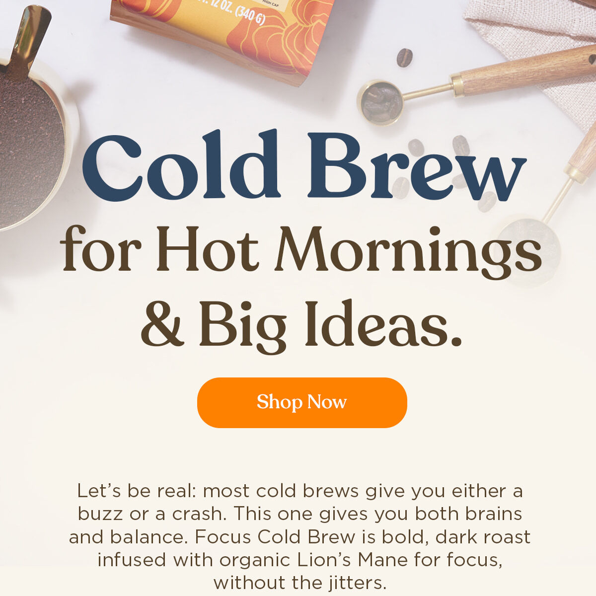 Cold Brew for Hot Mornings & Big Ideas