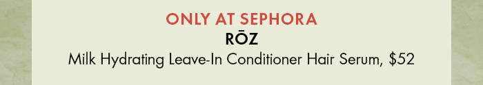 RŌZ Milk Hydrating Leave-In Conditioner Hair Serum