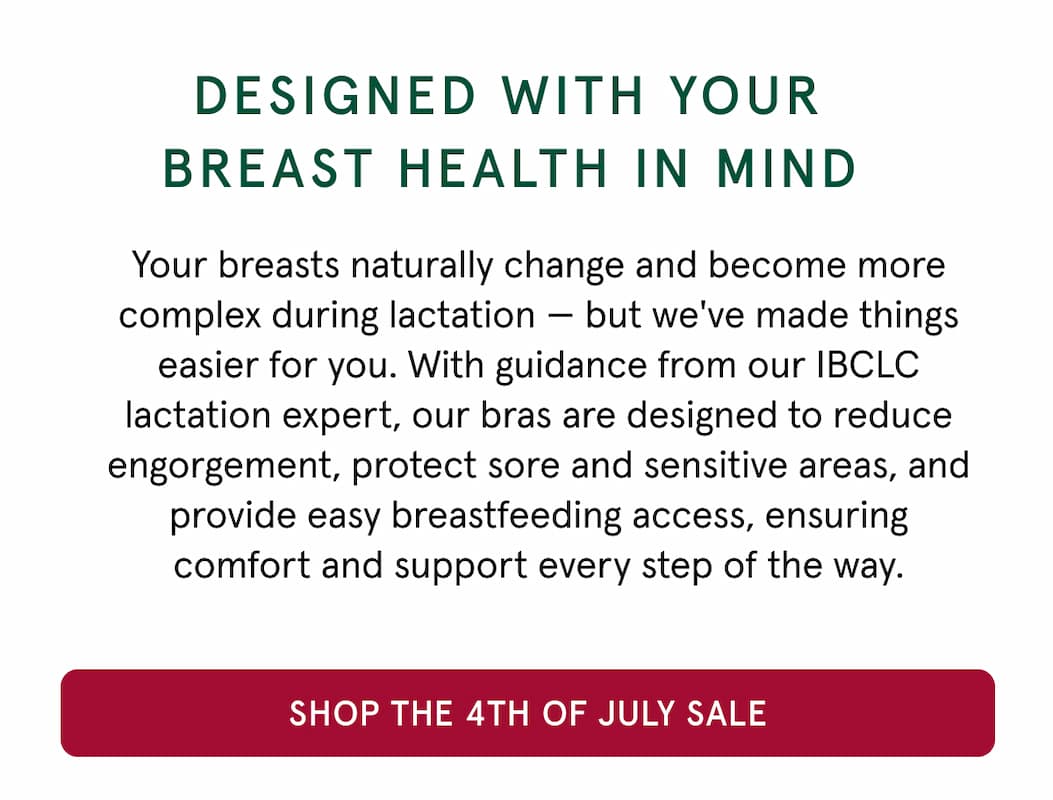 Designed with your breast health in mind. Shop the 4th of July Sale