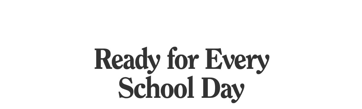 Ready for Every School Day