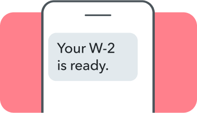 Illustration of a mobile phone showing a text message that reads 'Your W-2 is ready.' 