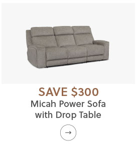 Save $300* on Micah Power Sofa with Drop Table - Shop Now
