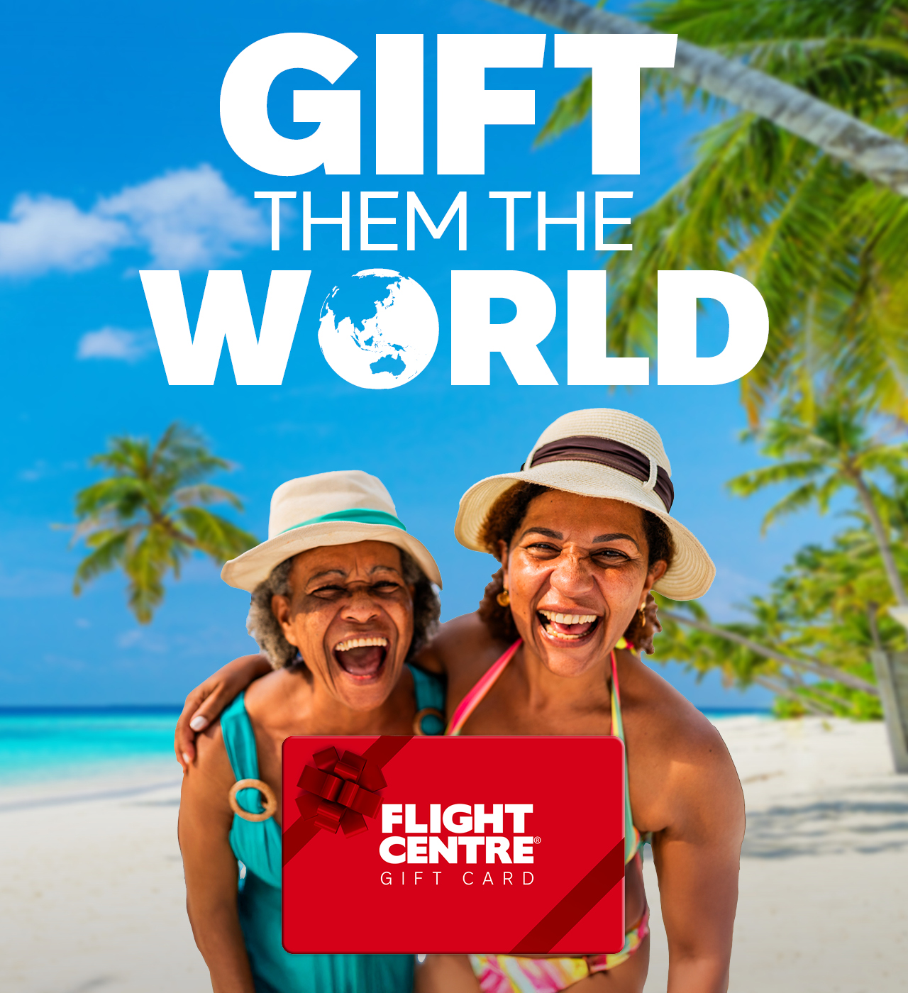 FLIGHT CENTRE GIFT CARDS - GIFT THEM THE WORLD
