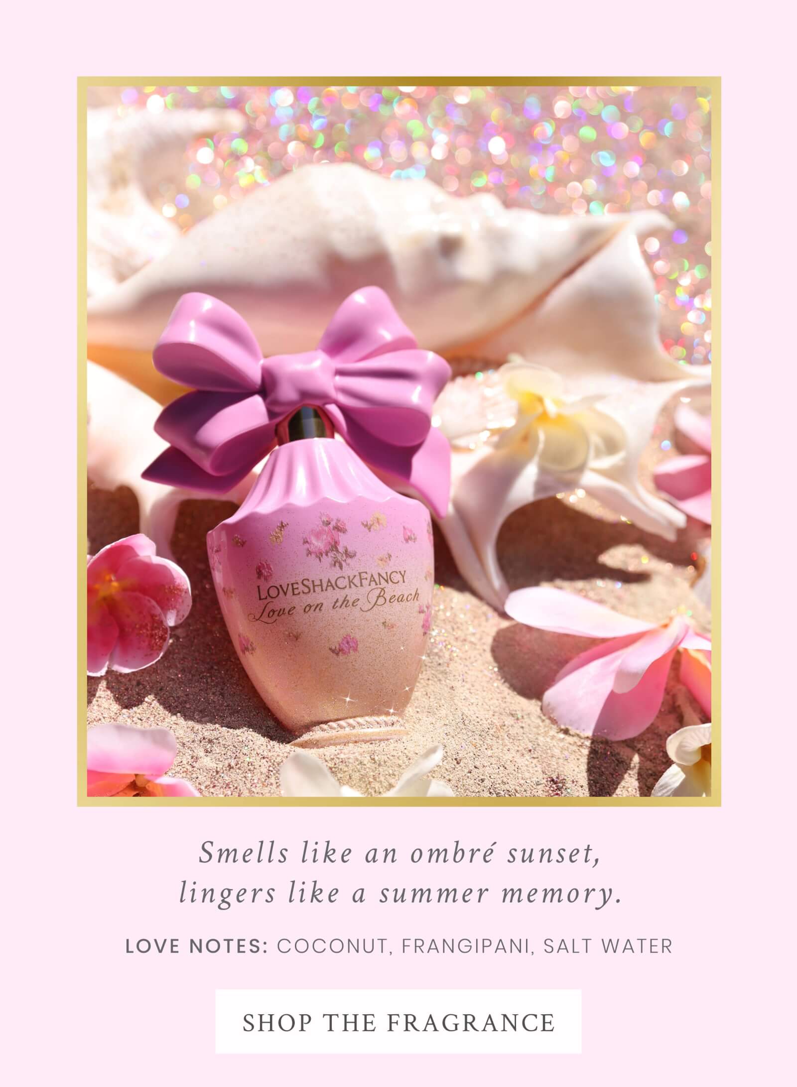 Smells like an ombré sunset, lingers like a summer memory. LOVE NOTES: COCONUT, FRANGIPANI, SALT WATER  <SHOP THE FRAGRANCE>