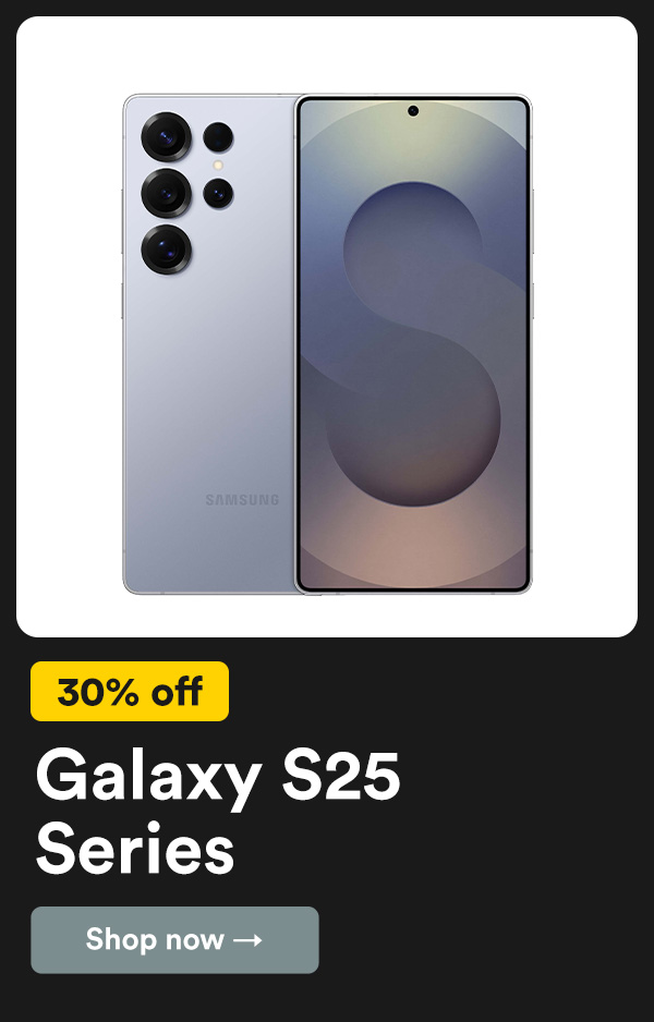 Shop Galaxy S25 series protection and save 30% off.