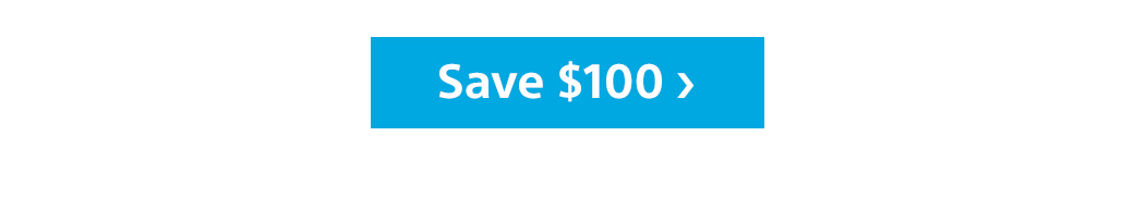 Save $100