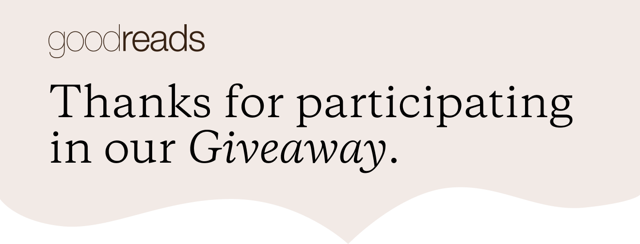 Goodreads, Thanks for participating in our Giveaway