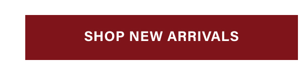 SHOP NEW ARRIVALS